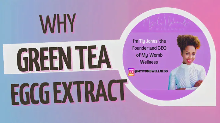 Green Tea EGCG  Extract for Fibroids #greentea #egcg #fibroids