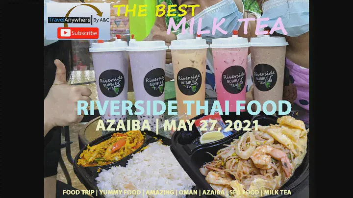 Riverside Thai Food | Bobble Boba | Milk Tea | Azaiba | Muscat | Oman